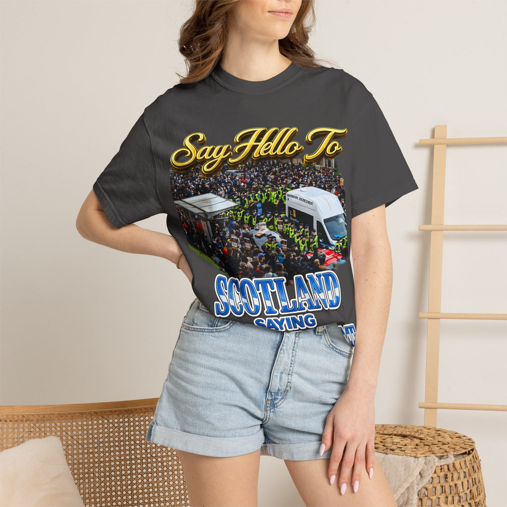 Graphic T-Shirt — "Say Hello to Scotland: Send Them Home" Protest Design Printify