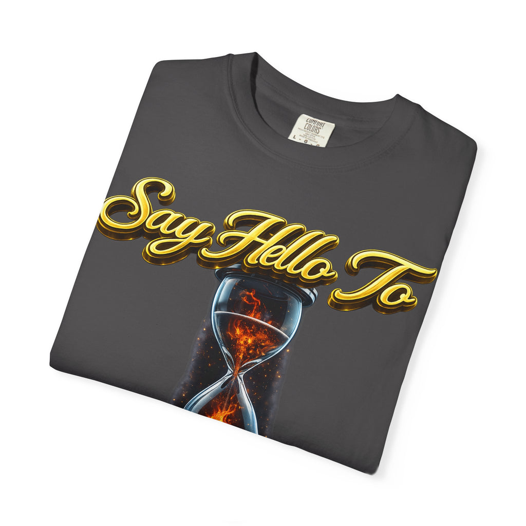 Say Hello To Time Hourglass Graphic T-Shirt — "The Only Conceivable Consistency Is Time" Printify