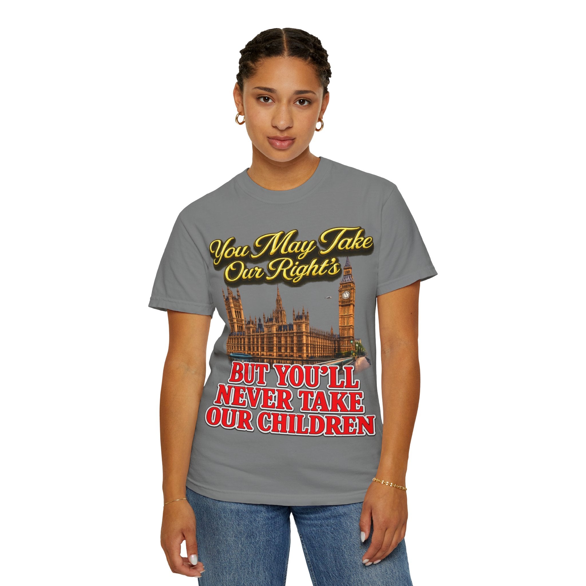 T-Shirt — "You May Take Our Rights But You'll Never Take Our Children" London Parliament Graphic Printify