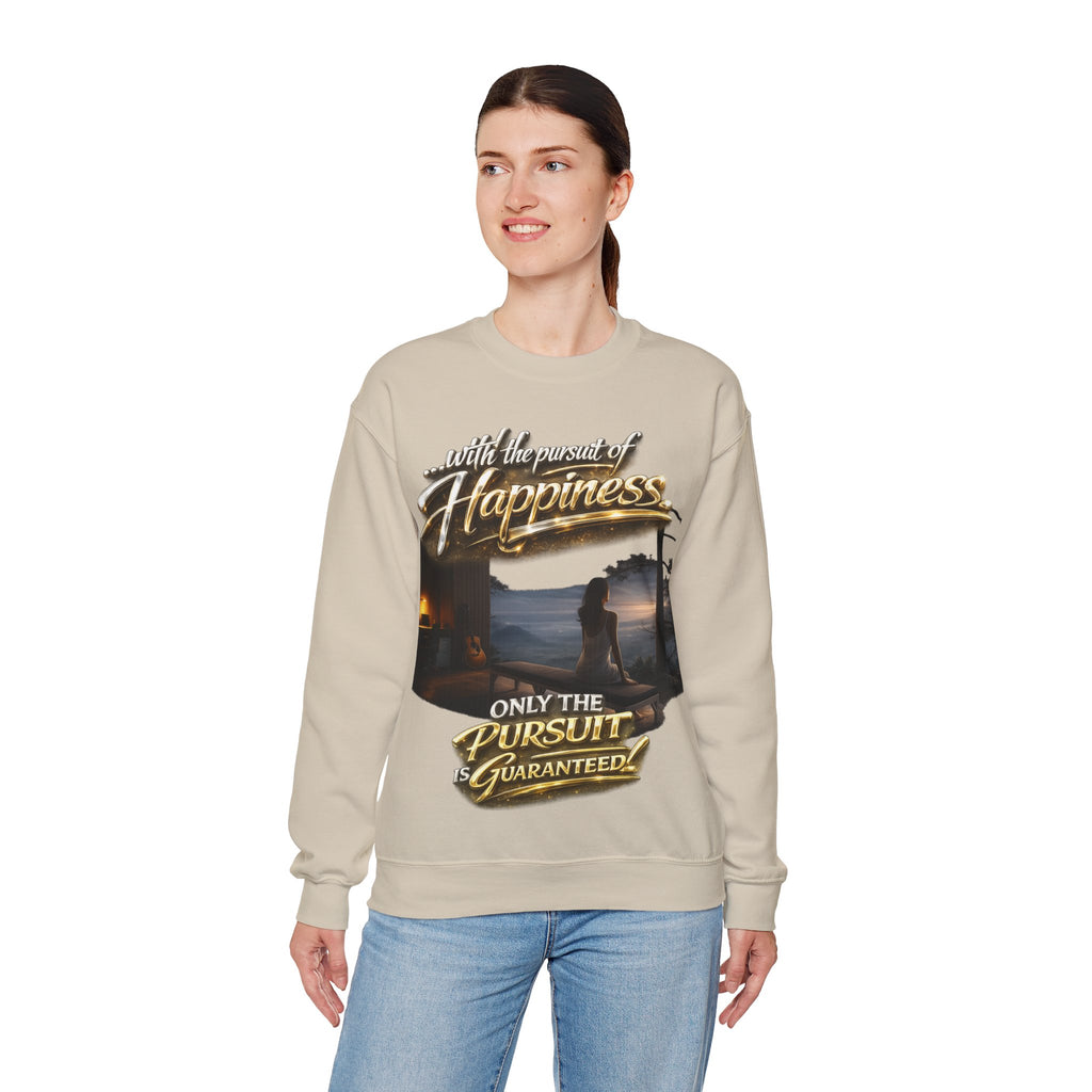 Happiness Pursuit Crewneck Sweatshirt — "Only the Pursuit is Guaranteed" Graphic Printify