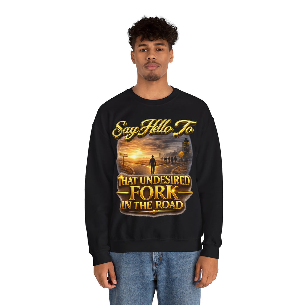 Crewneck Sweatshirt - "Say Hello to That Undesired Fork in the Road" Inspirational Road Trip Design Printify