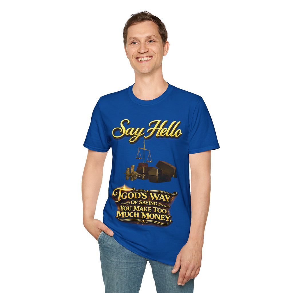 T-Shirt — "Say Hello" Money & Faith Graphic Tee (God's Way You Make Too Much Money) Printify