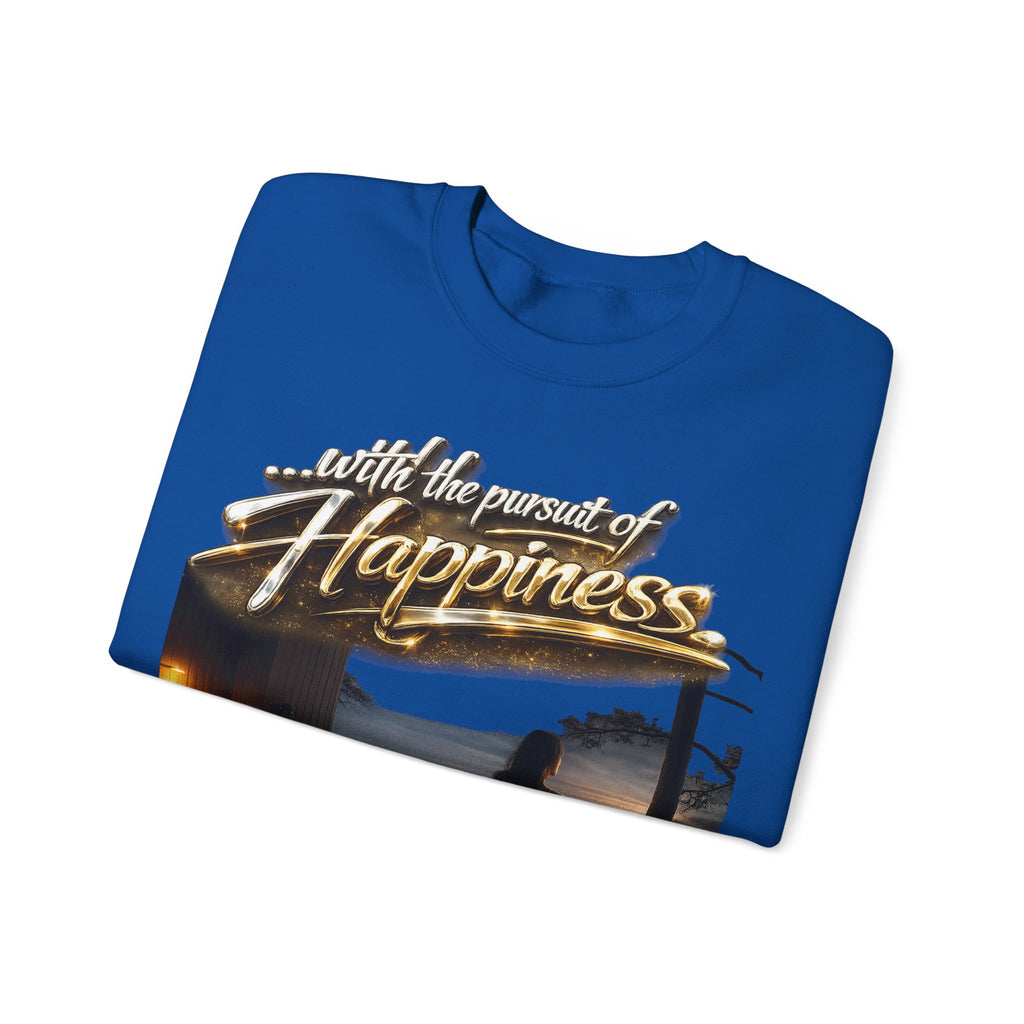 Happiness Pursuit Crewneck Sweatshirt — "Only the Pursuit is Guaranteed" Graphic Printify