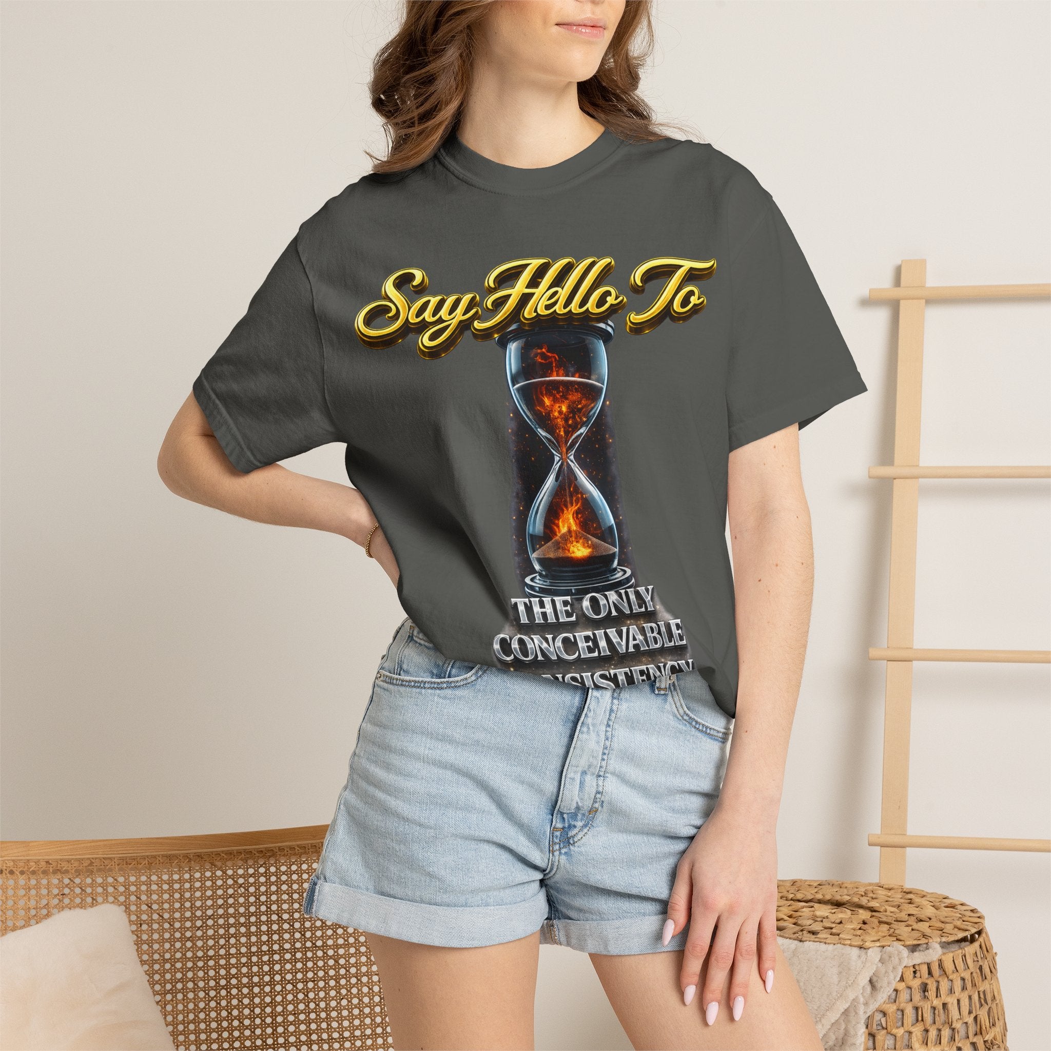 Say Hello To Time Hourglass Graphic T-Shirt — "The Only Conceivable Consistency Is Time" Printify