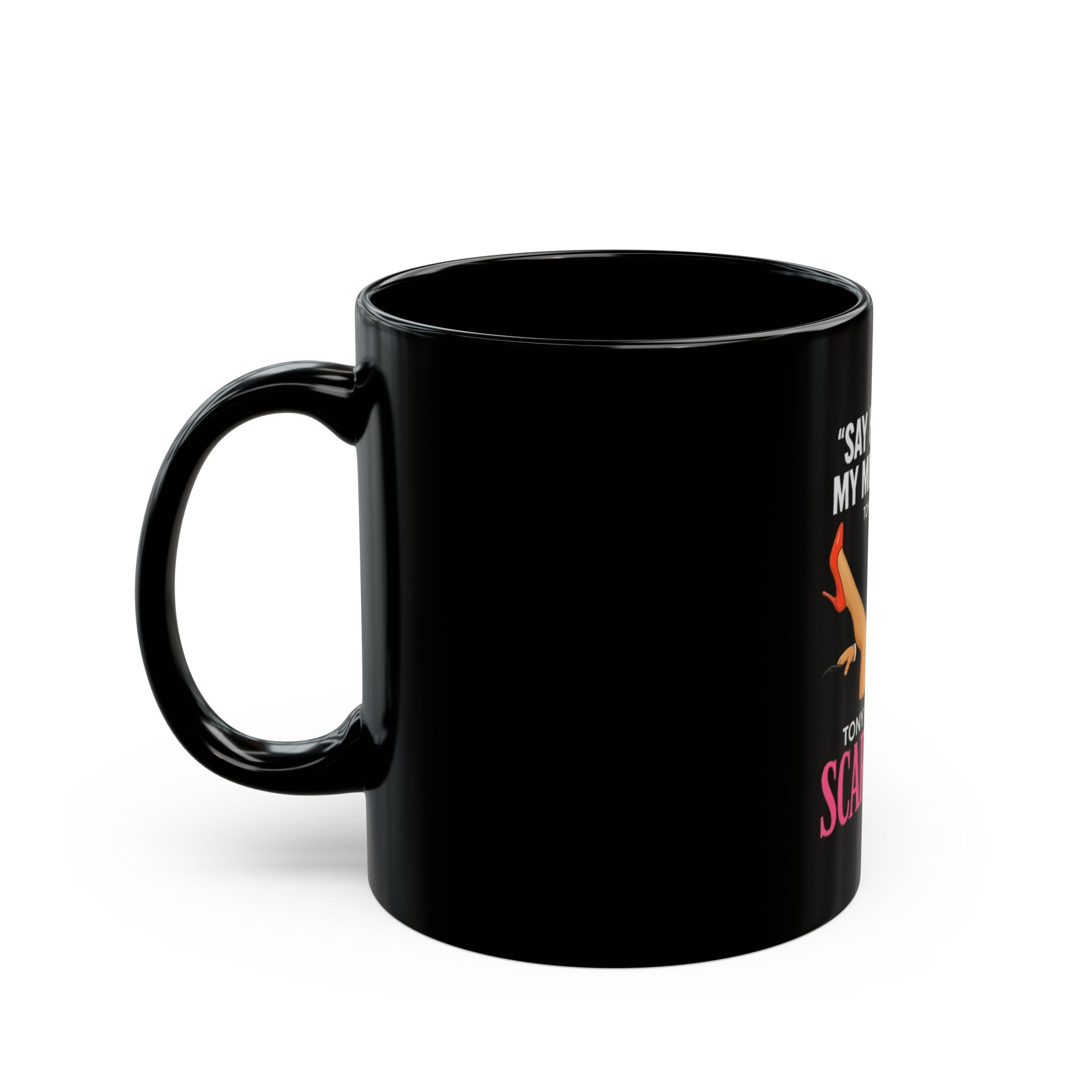 Scarface 'Say Hello to My Middle Leg' Black Mug — Tony Montana Movie Quote Coffee Cup Printify