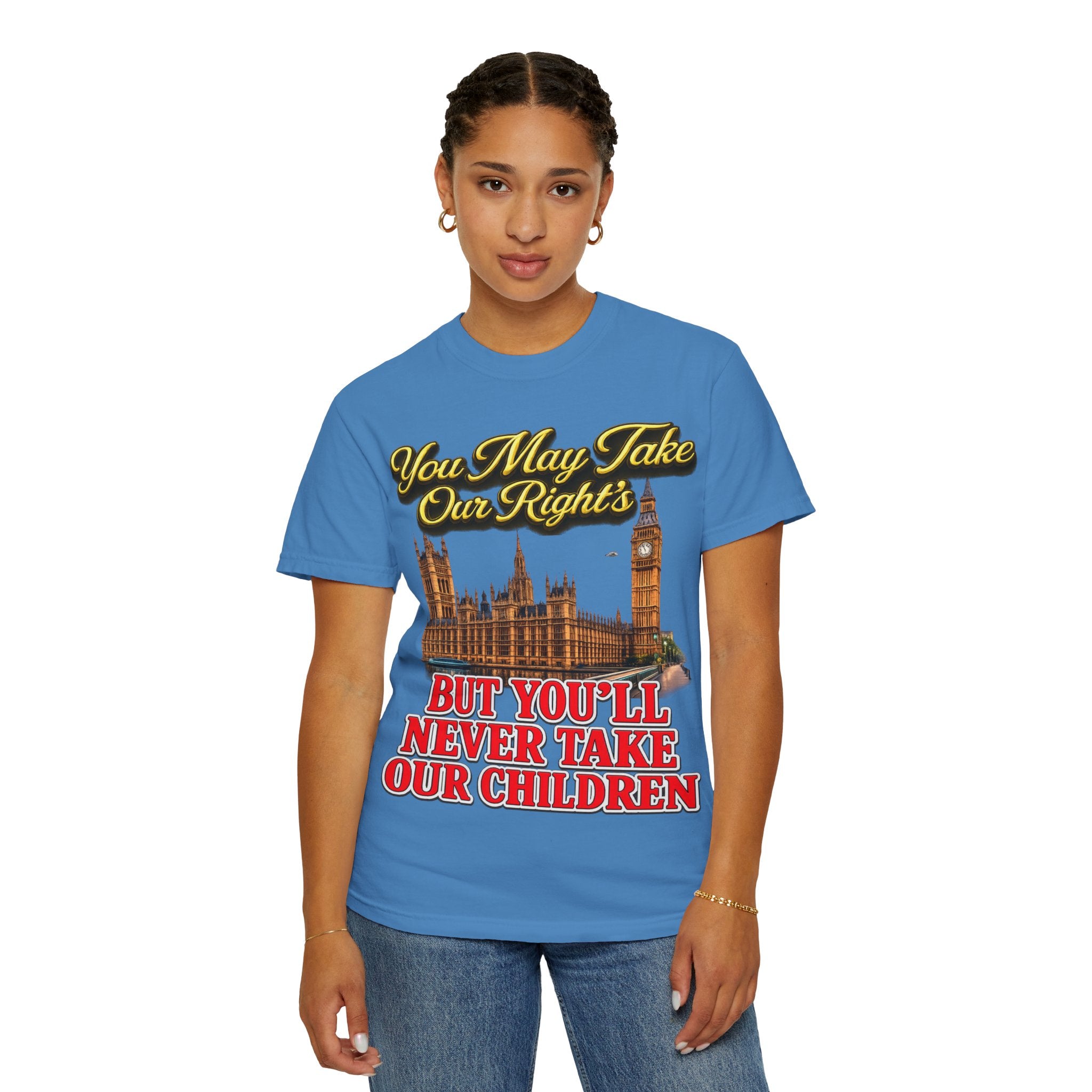 T-Shirt — "You May Take Our Rights But You'll Never Take Our Children" London Parliament Graphic Printify
