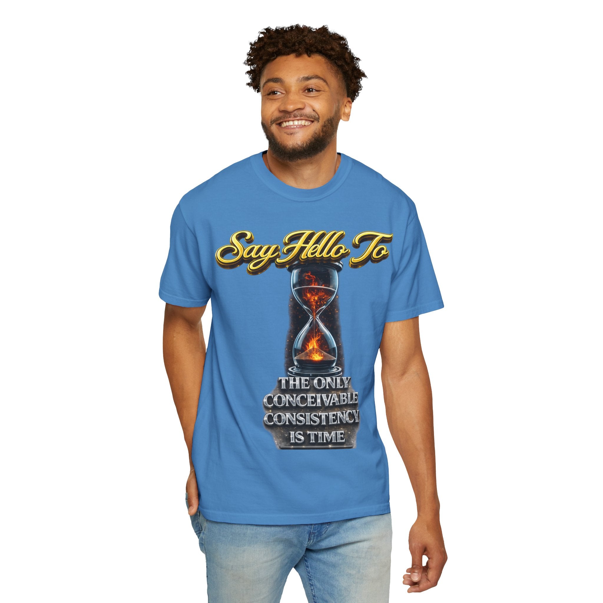 Say Hello To Time Hourglass Graphic T-Shirt — "The Only Conceivable Consistency Is Time" Printify
