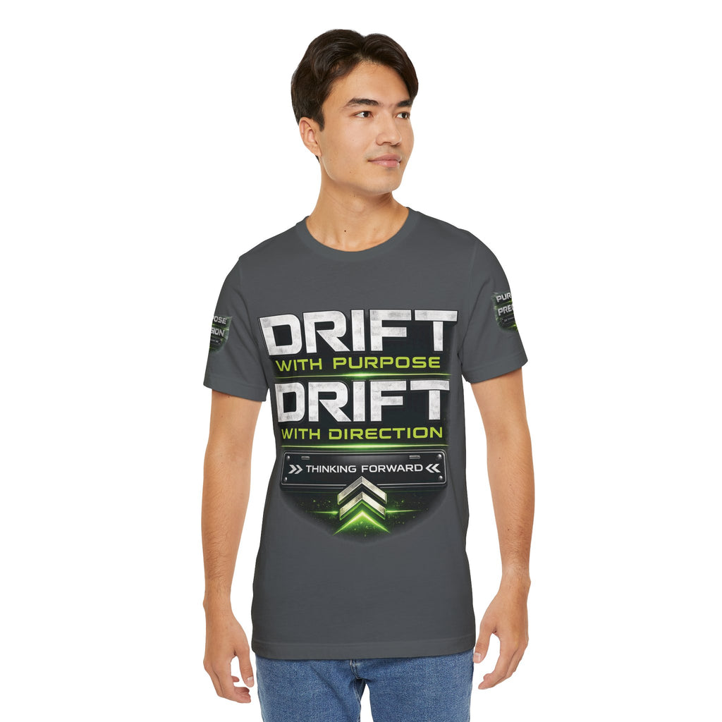 Drift With Direction Graphic Tee — 'Drift with Purpose / Thinking Forward' Racing T-Shirt Printify
