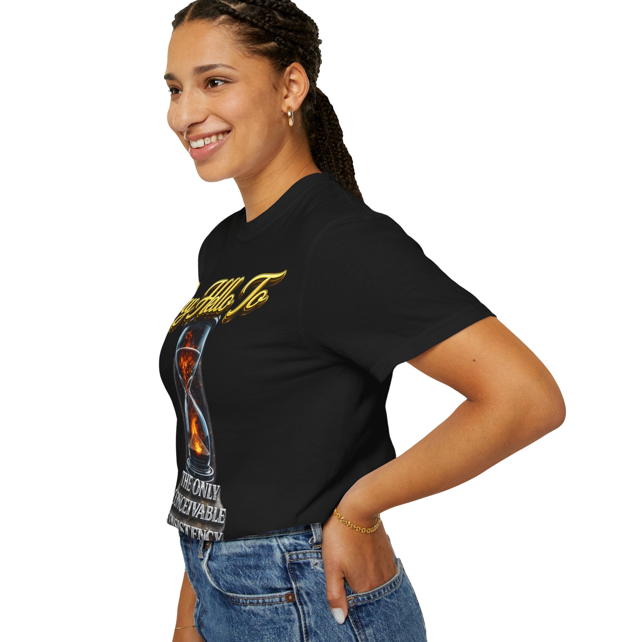 Say Hello To Time Hourglass Graphic T-Shirt — "The Only Conceivable Consistency Is Time" Printify
