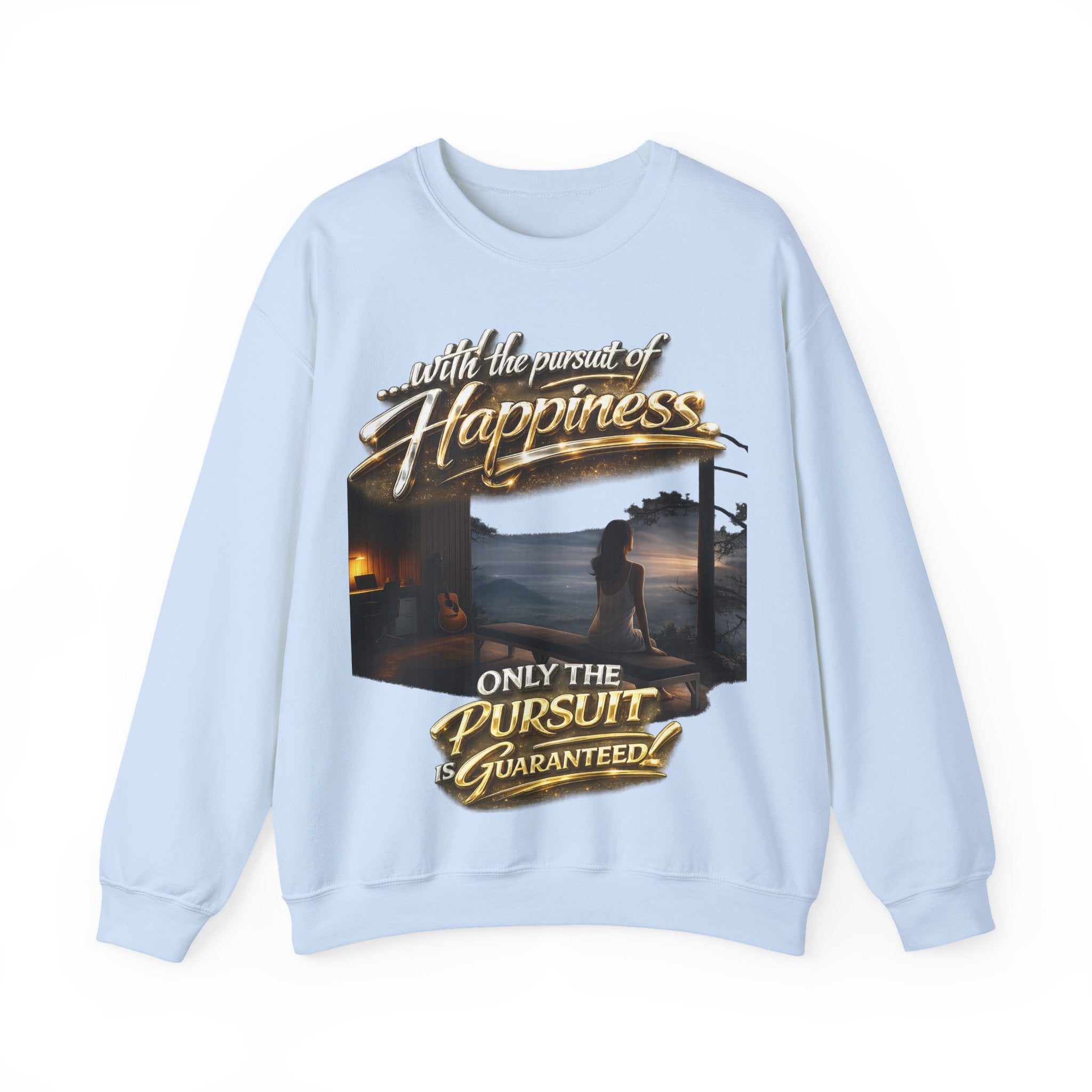 Happiness Pursuit Crewneck Sweatshirt — "Only the Pursuit is Guaranteed" Graphic Printify