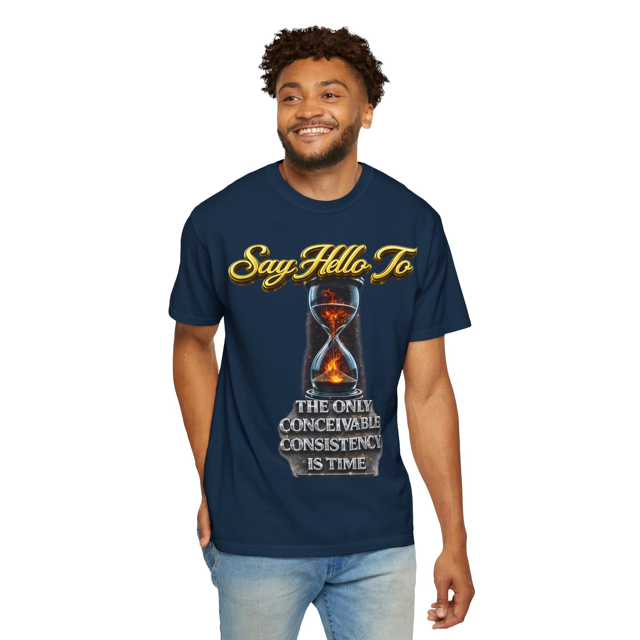 Say Hello To Time Hourglass Graphic T-Shirt — "The Only Conceivable Consistency Is Time" Printify
