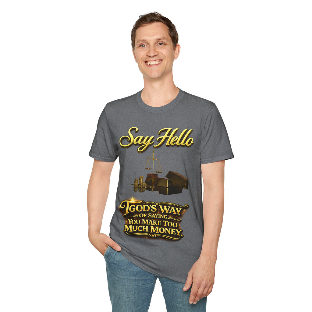T-Shirt — "Say Hello" Money & Faith Graphic Tee (God's Way You Make Too Much Money) Printify