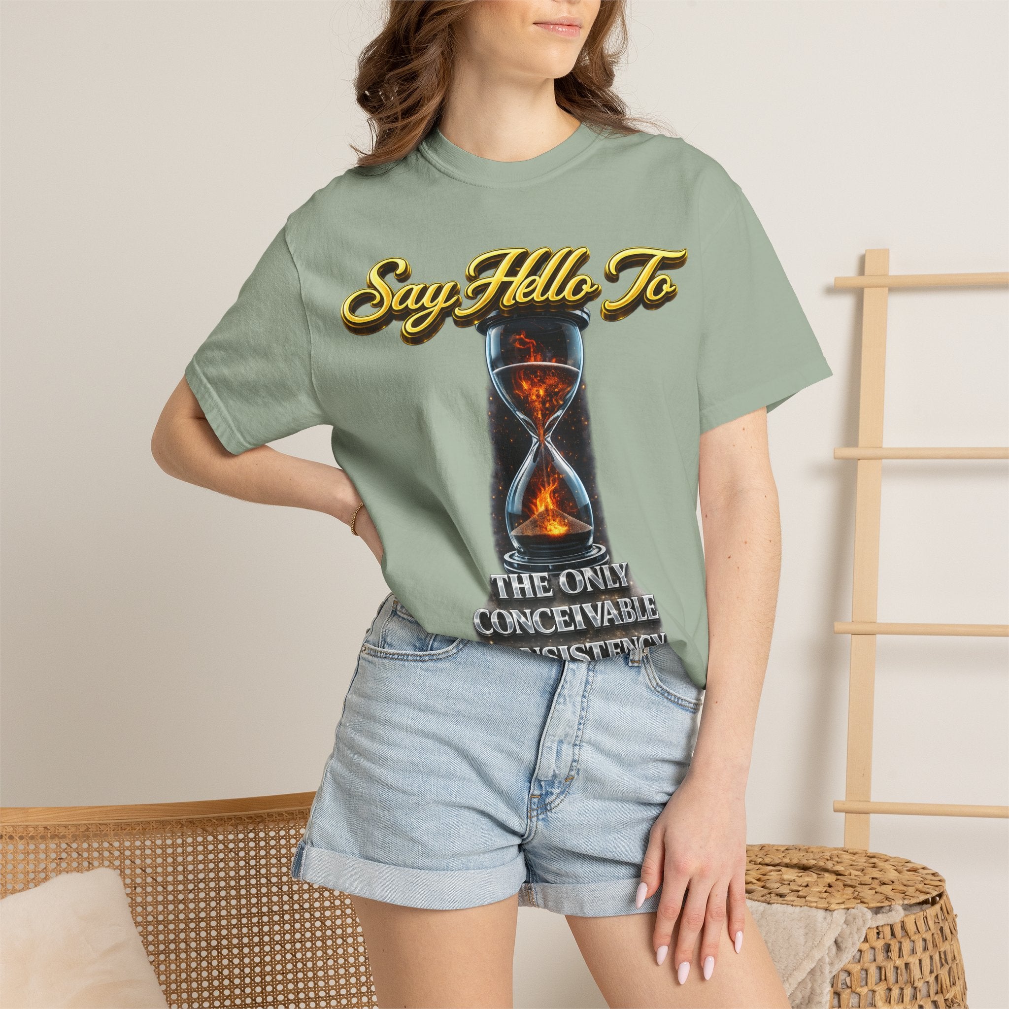 Say Hello To Time Hourglass Graphic T-Shirt — "The Only Conceivable Consistency Is Time" Printify