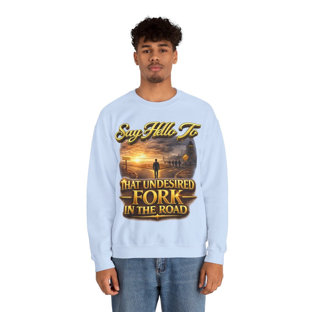 Crewneck Sweatshirt - "Say Hello to That Undesired Fork in the Road" Inspirational Road Trip Design Printify