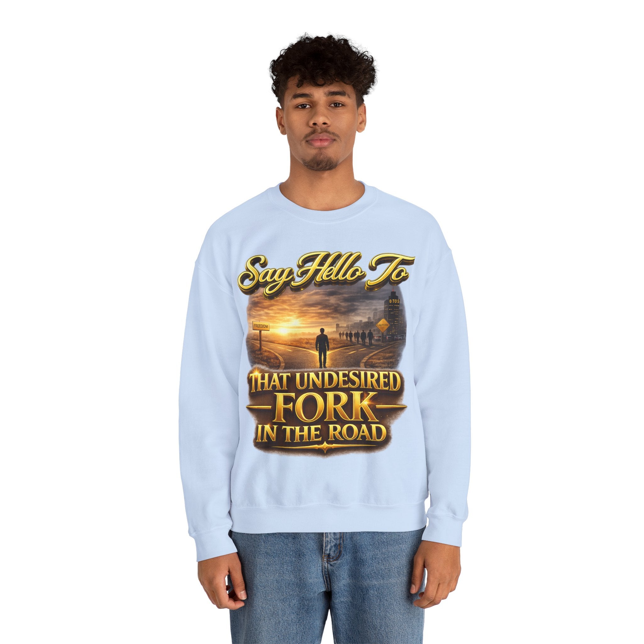 Crewneck Sweatshirt - "Say Hello to That Undesired Fork in the Road" Inspirational Road Trip Design Printify