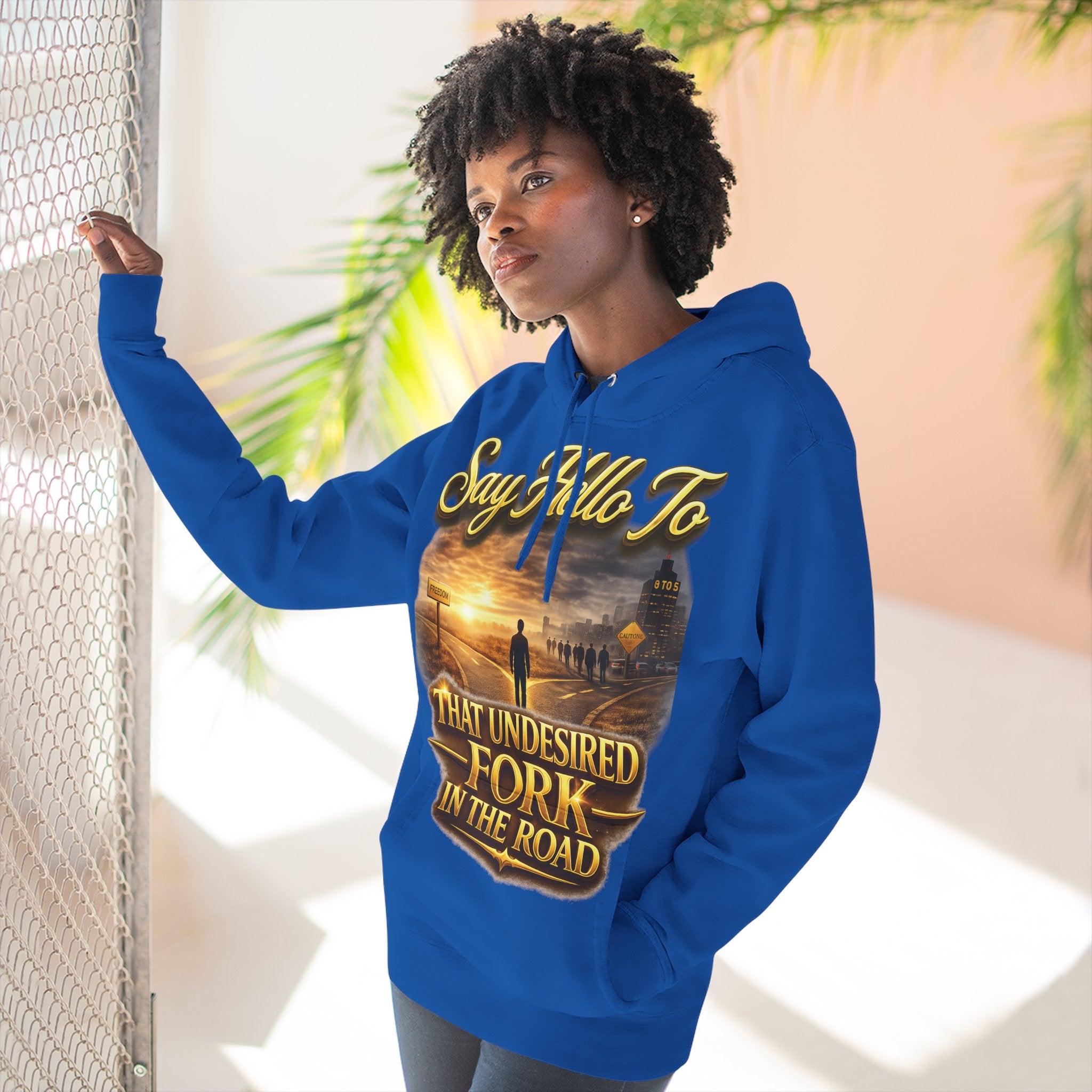 "Say Hello To" That Undesired Fork In The Road Fleece Hoodie Printify