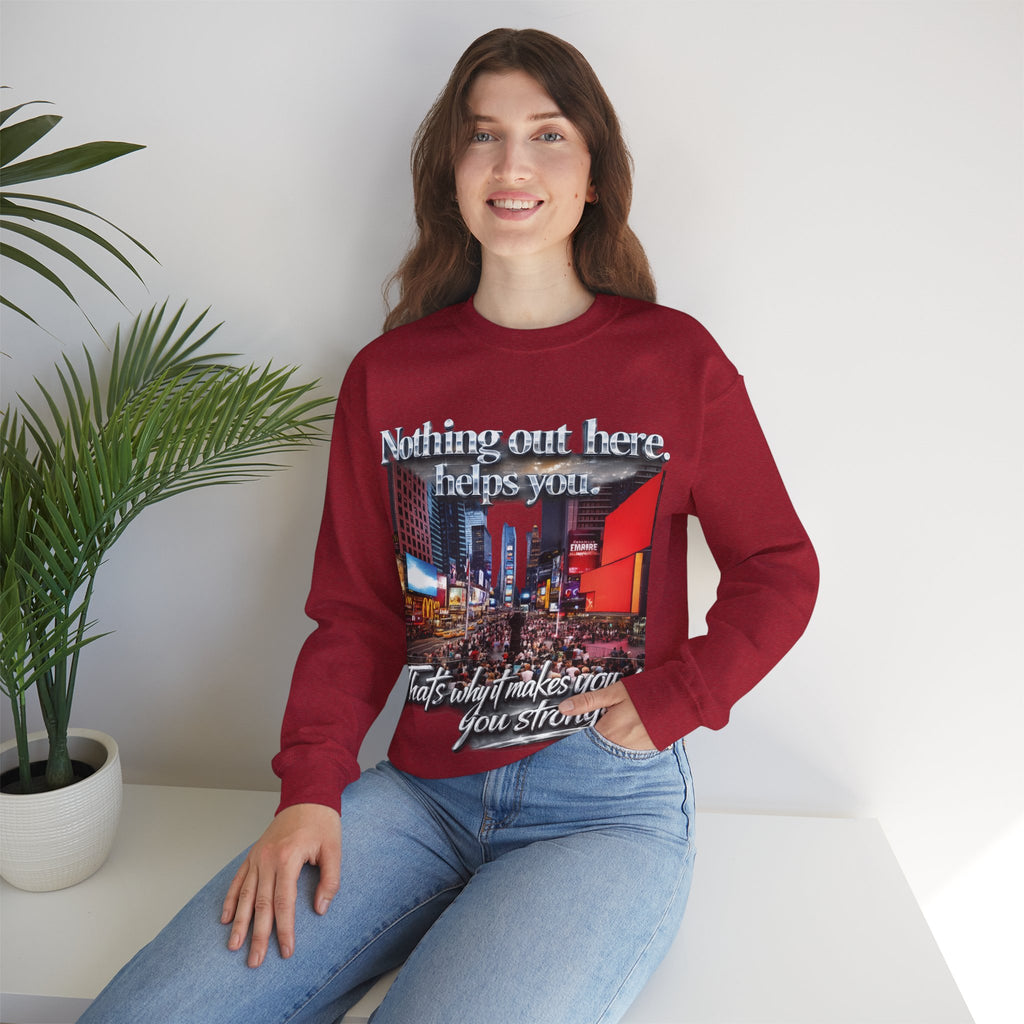 Crewneck Sweatshirt — Times Square Photo with Motivational Script “Nothing Out Here Helps You… That’s What Makes You Stronger” Printify