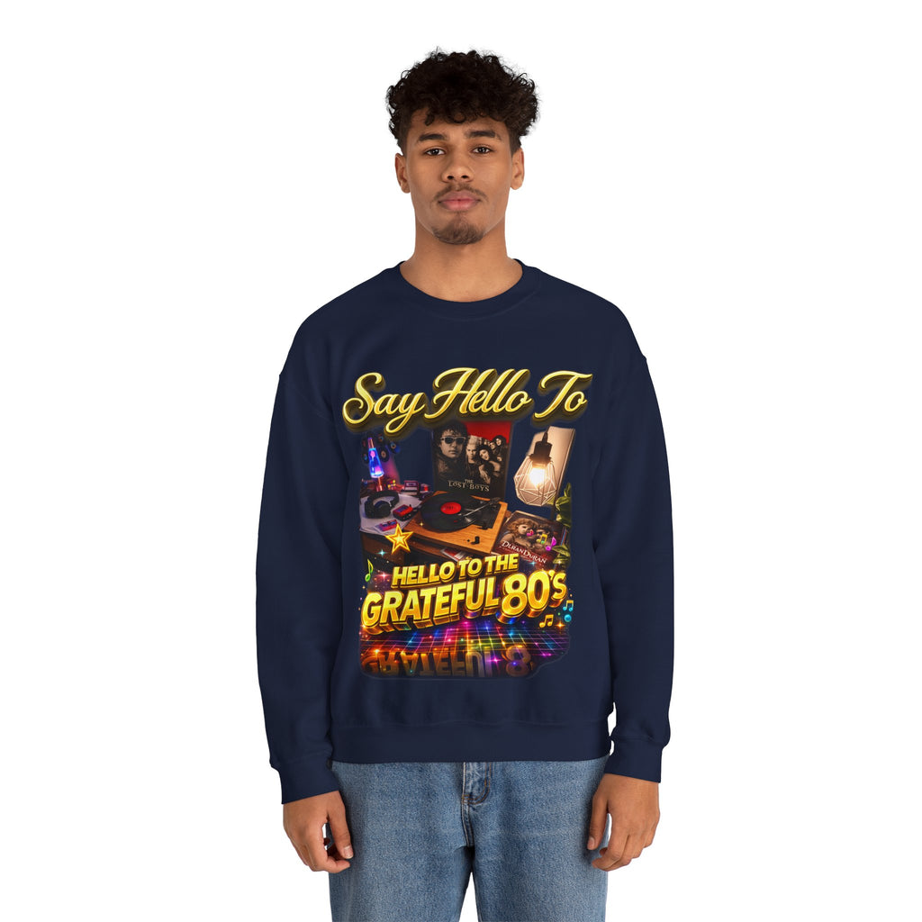 Grateful 80s Crewneck Sweatshirt — “say hello to the grateful 80's” Retro Vibe Printify