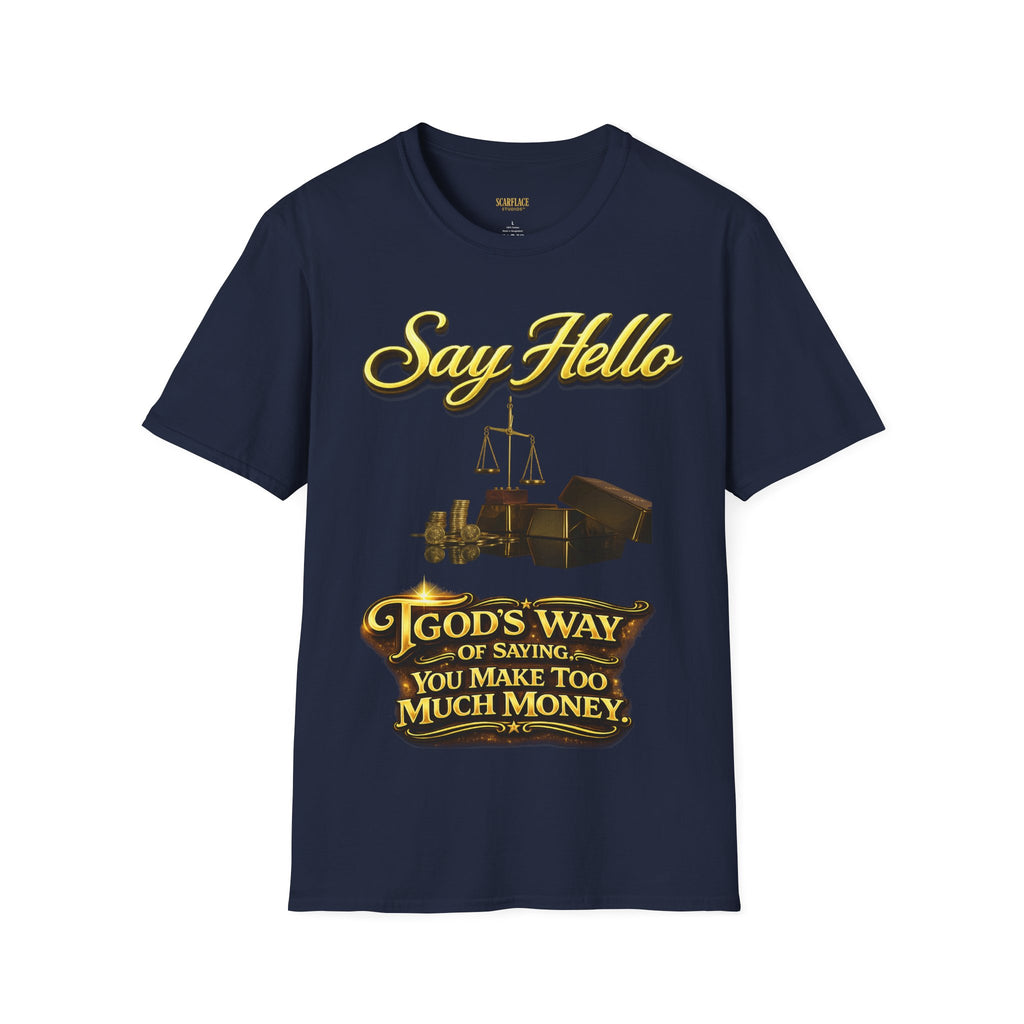 T-Shirt — "Say Hello" Money & Faith Graphic Tee (God's Way You Make Too Much Money) Printify
