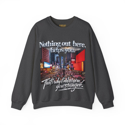 Crewneck Sweatshirt — Times Square Photo with Motivational Script “Nothing Out Here Helps You… That’s What Makes You Stronger” Printify