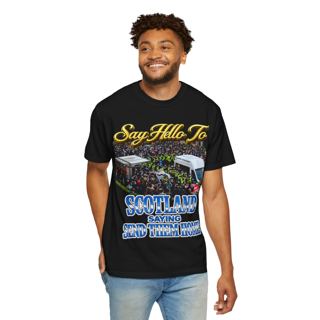 Graphic T-Shirt — "Say Hello to Scotland: Send Them Home" Protest Design Printify