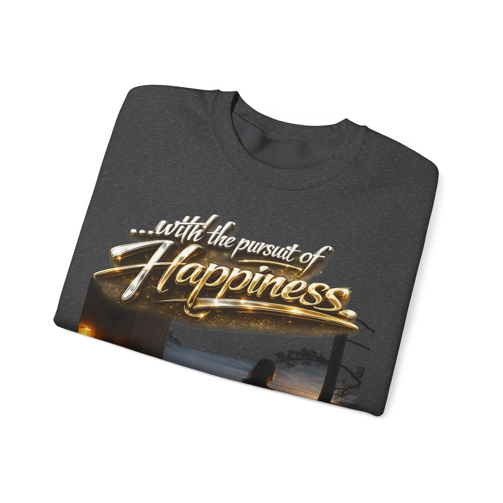 Happiness Pursuit Crewneck Sweatshirt — "Only the Pursuit is Guaranteed" Graphic Printify