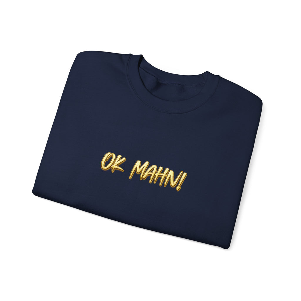 Crewneck Sweatshirt — 'Ok Mahn!' Gold Script Minimalist Streetwear Printify