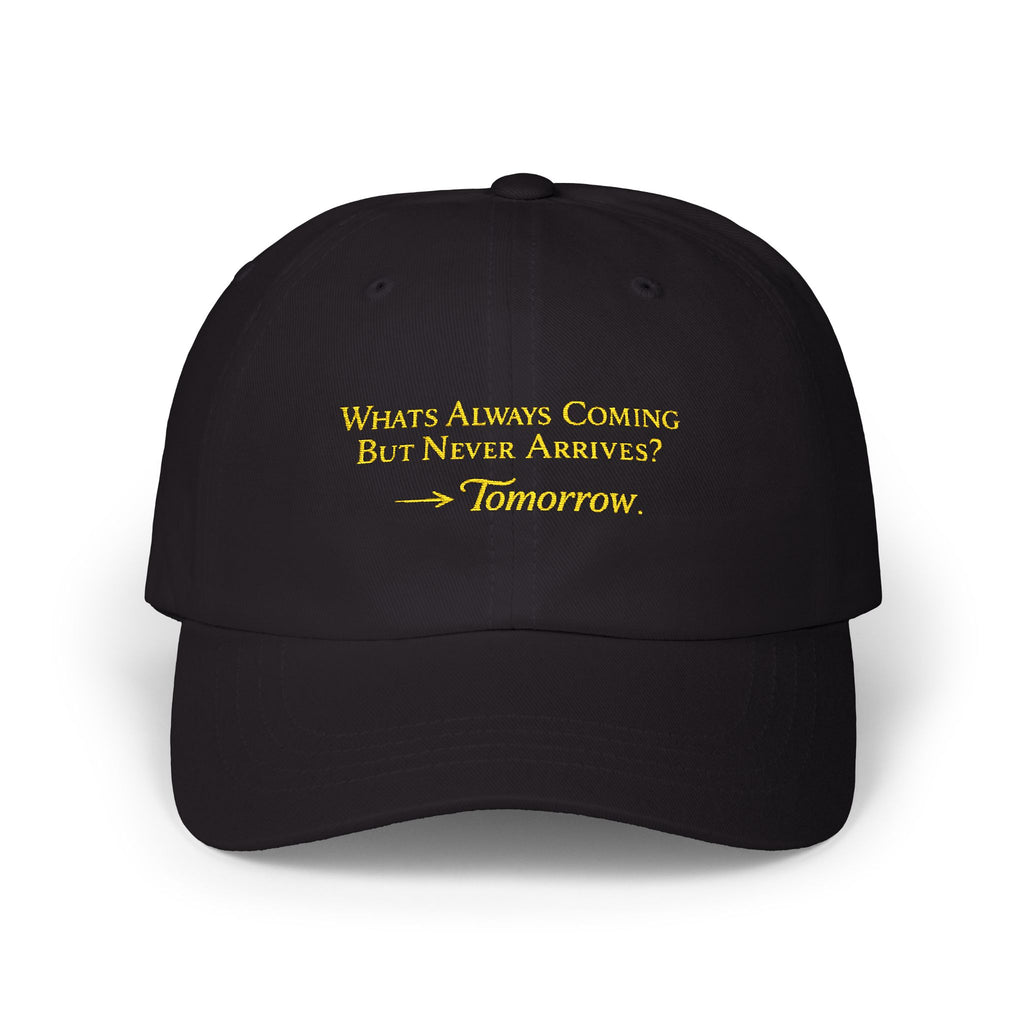 Embroidered 'What’s Always Coming But Never Arrives? — Tomorrow' Classic Dad Cap Printify