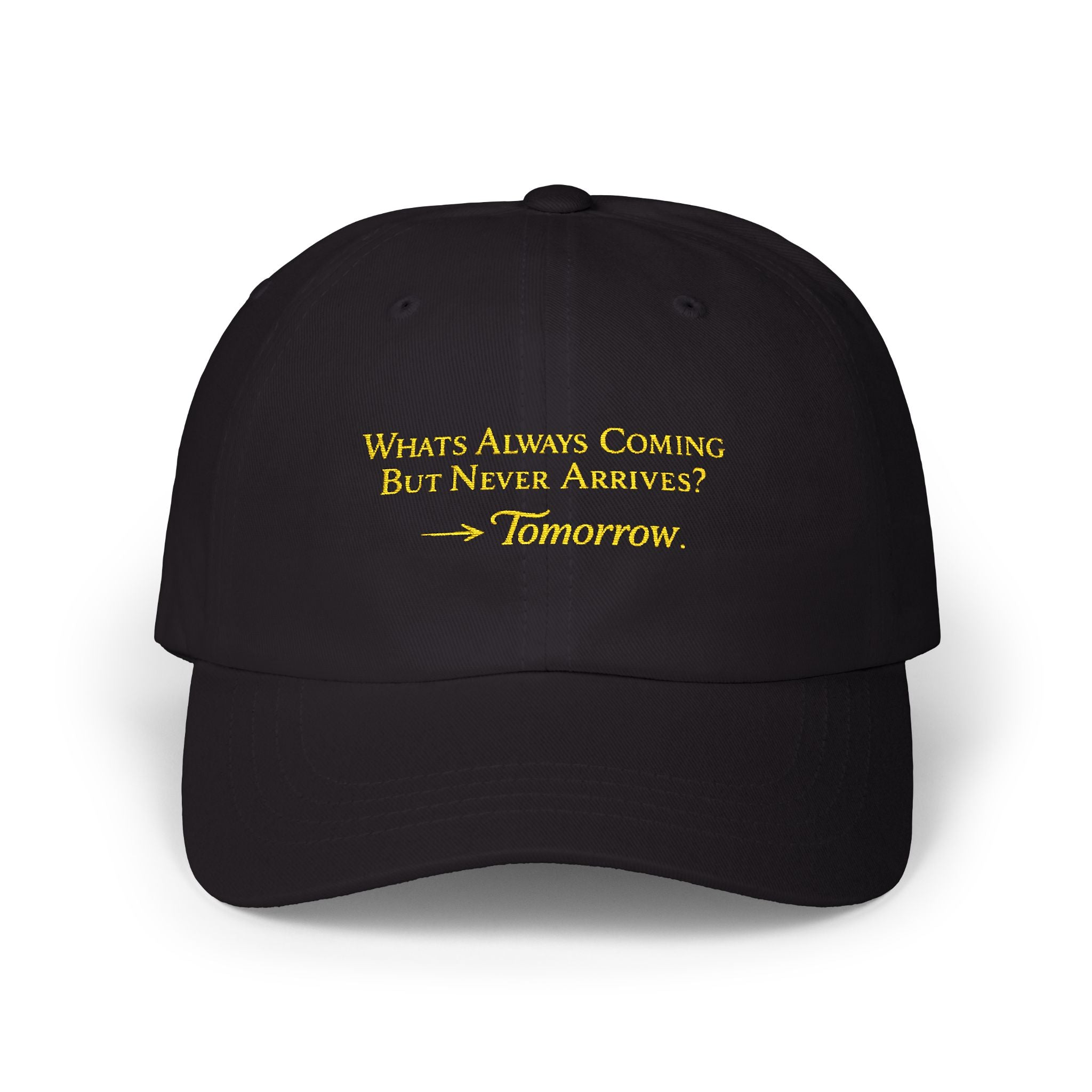 Embroidered 'What’s Always Coming But Never Arrives? — Tomorrow' Classic Dad Cap Printify