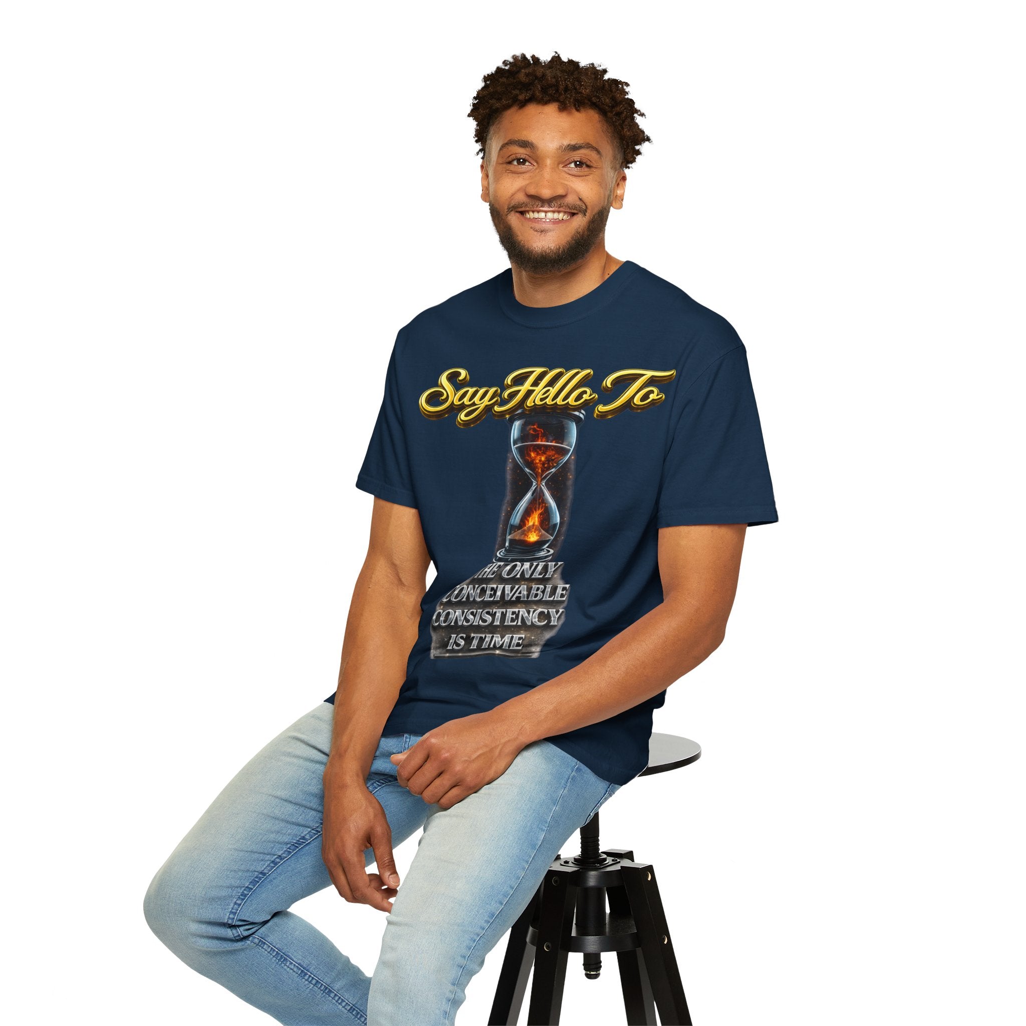 Say Hello To Time Hourglass Graphic T-Shirt — "The Only Conceivable Consistency Is Time" Printify