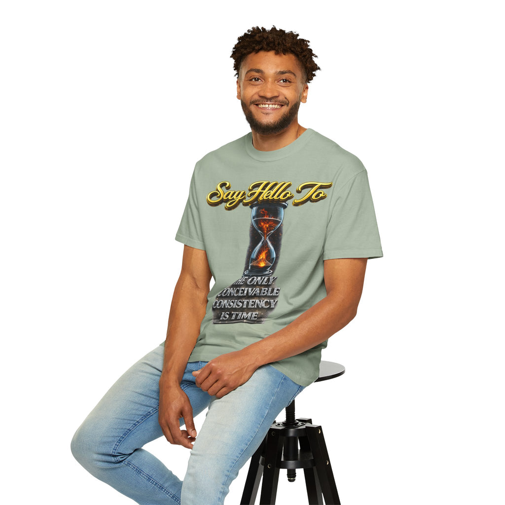 Say Hello To Time Hourglass Graphic T-Shirt — "The Only Conceivable Consistency Is Time" Printify