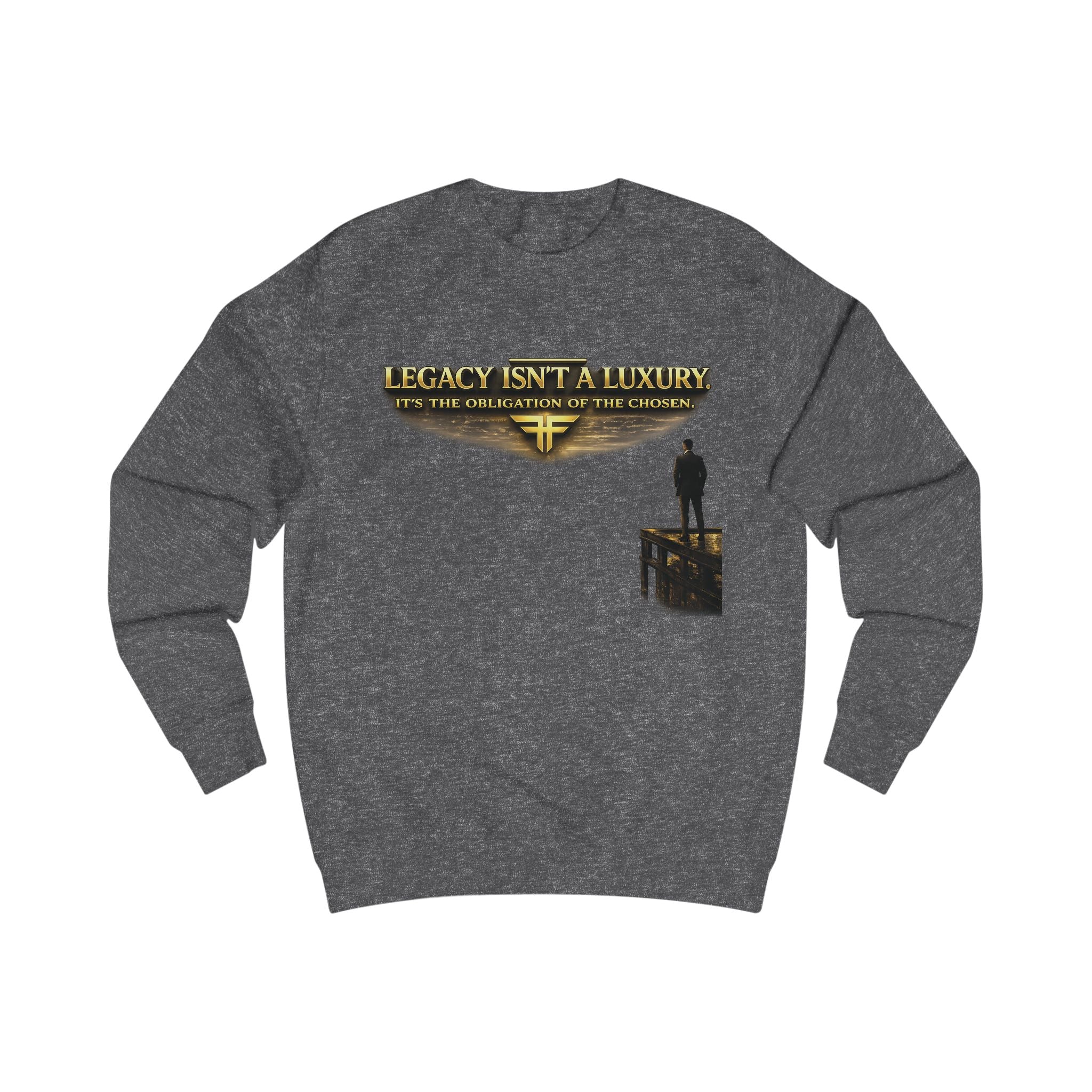 Legacy Isn't a Luxury Sweatshirt — Inspirational Men's Graphic Crewneck Printify