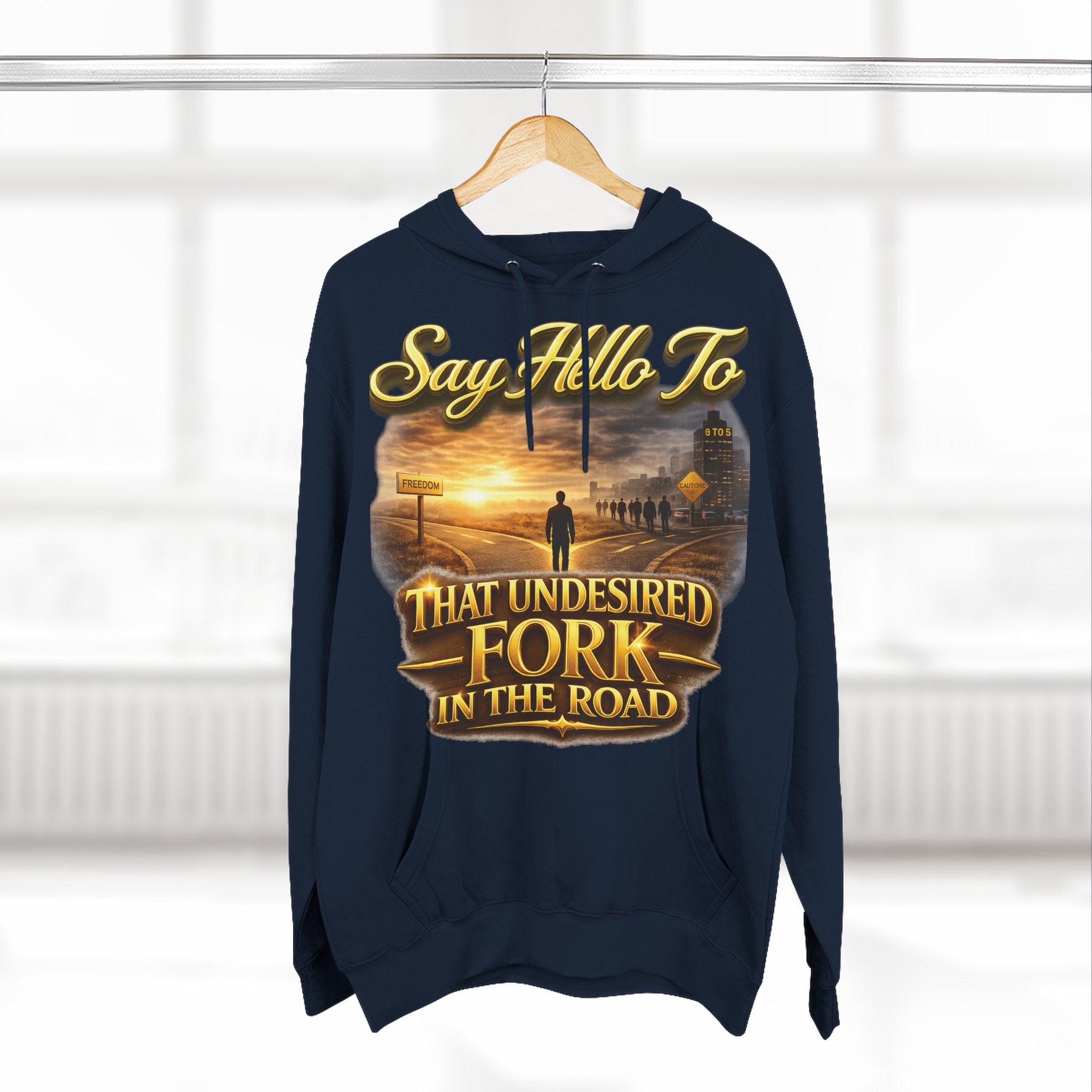 "Say Hello To" That Undesired Fork In The Road Fleece Hoodie Printify