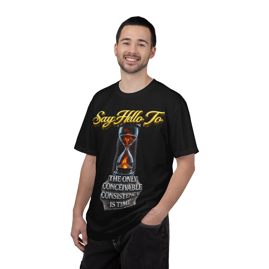 Say Hello To Time Hourglass Graphic T-Shirt — "The Only Conceivable Consistency Is Time" Printify