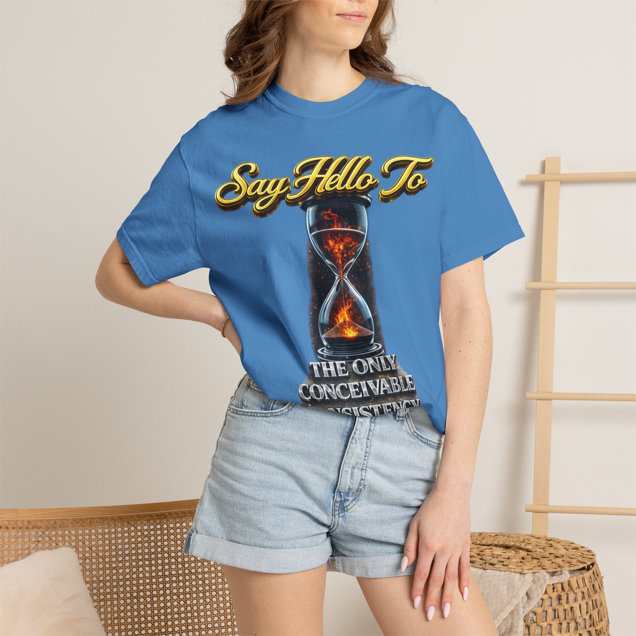 Say Hello To Time Hourglass Graphic T-Shirt — "The Only Conceivable Consistency Is Time" Printify