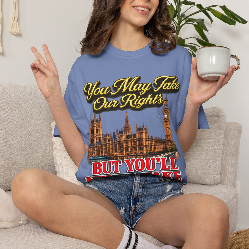 T-Shirt — "You May Take Our Rights But You'll Never Take Our Children" London Parliament Graphic Printify