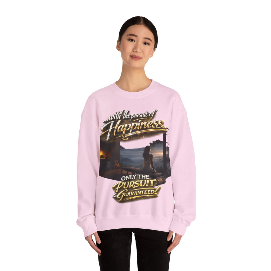 Happiness Pursuit Crewneck Sweatshirt — "Only the Pursuit is Guaranteed" Graphic Printify