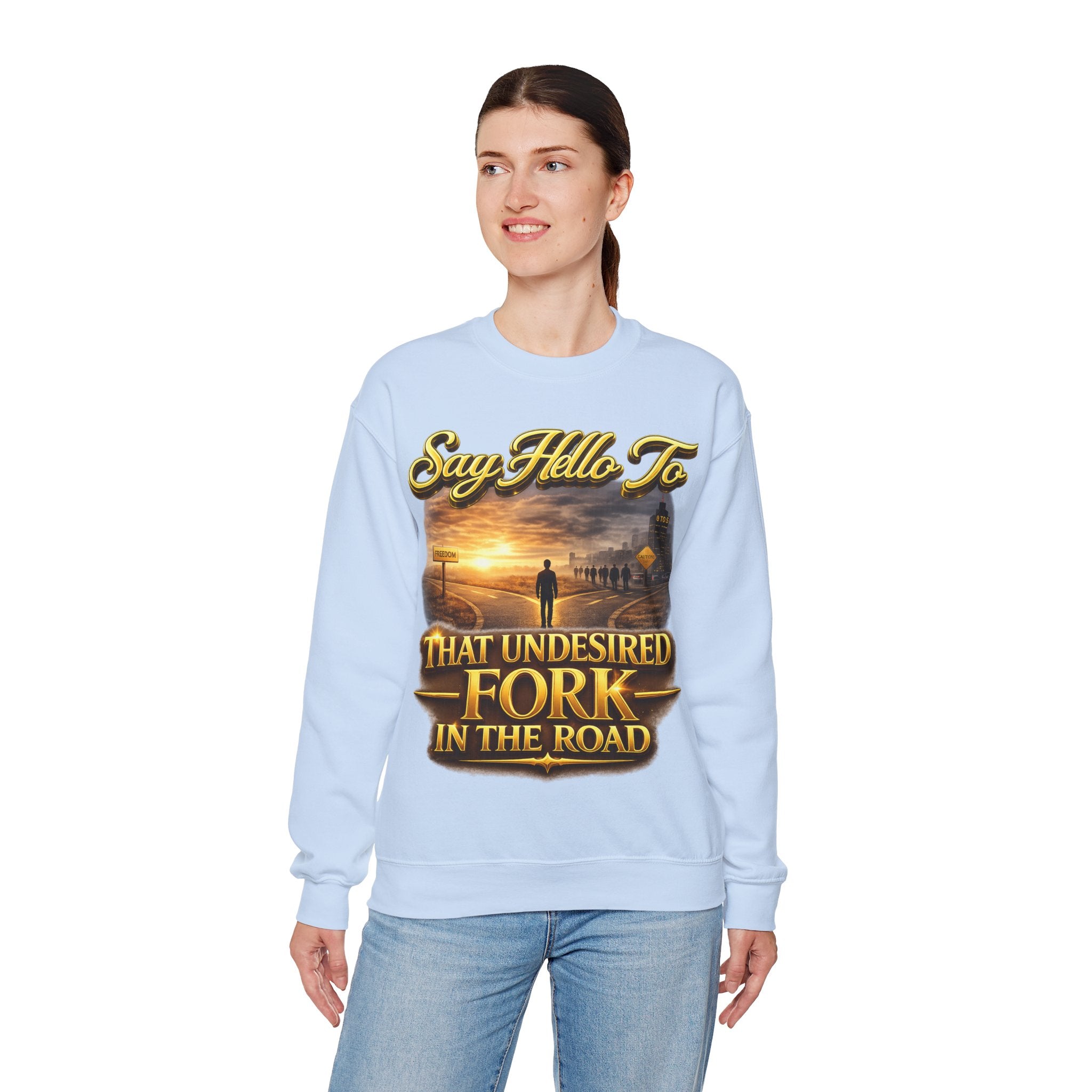 Crewneck Sweatshirt - "Say Hello to That Undesired Fork in the Road" Inspirational Road Trip Design Printify