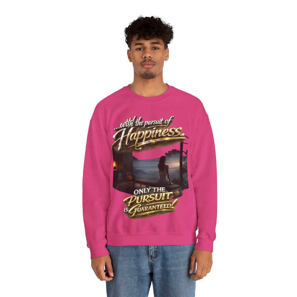 Happiness Pursuit Crewneck Sweatshirt — "Only the Pursuit is Guaranteed" Graphic Printify