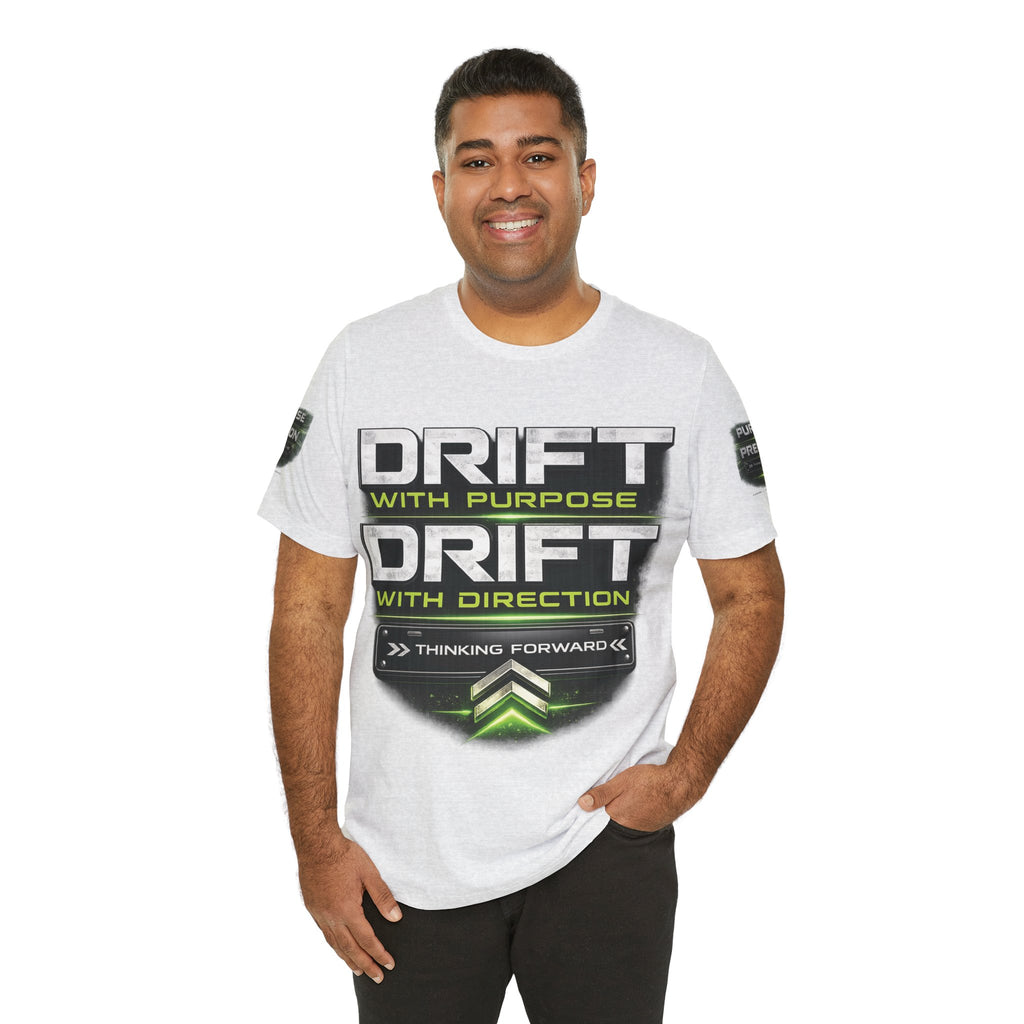 Drift With Direction Graphic Tee — 'Drift with Purpose / Thinking Forward' Racing T-Shirt Printify