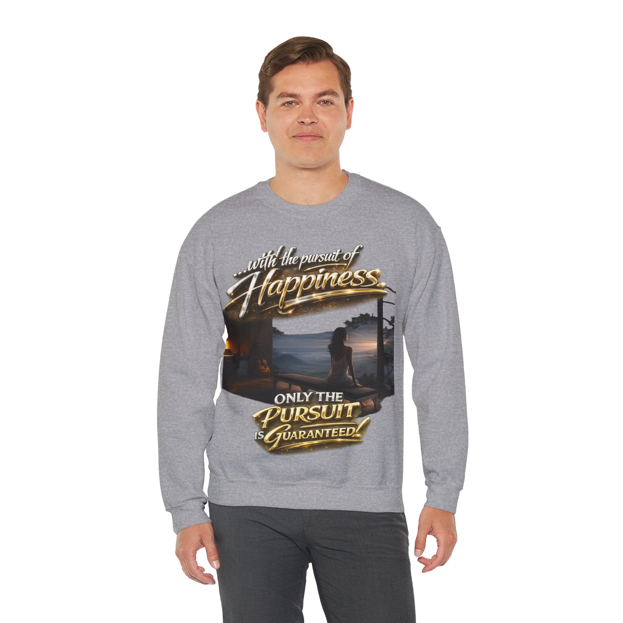 Happiness Pursuit Crewneck Sweatshirt — "Only the Pursuit is Guaranteed" Graphic Printify