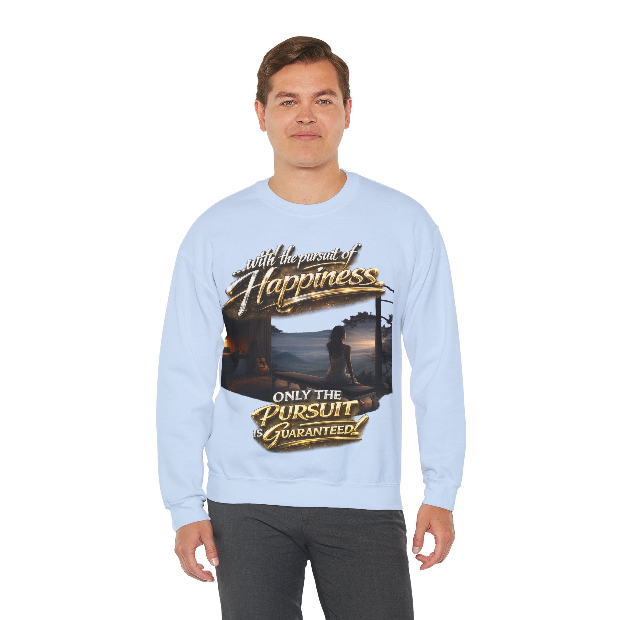 Happiness Pursuit Crewneck Sweatshirt — "Only the Pursuit is Guaranteed" Graphic Printify