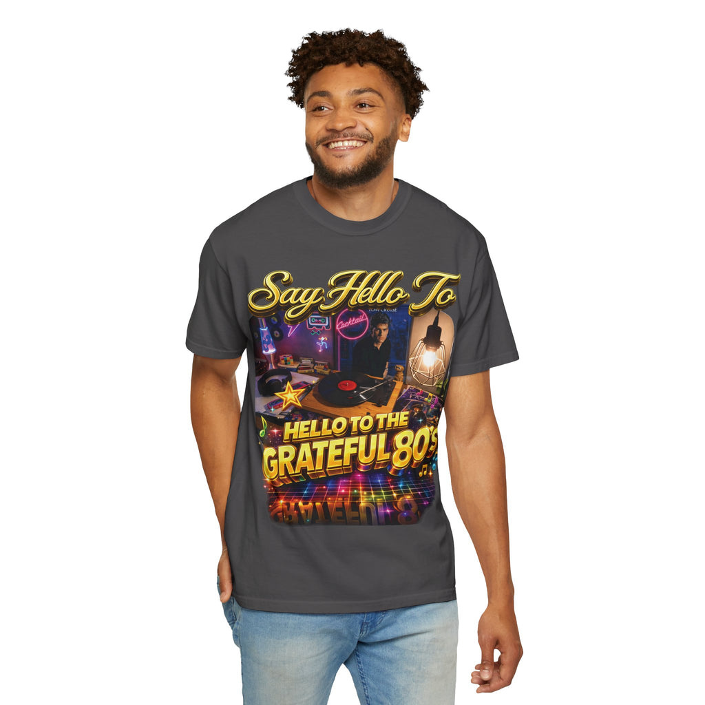 Hello to the Grateful 80s T-Shirt — Retro 1980s Music Vintage Tee Printify