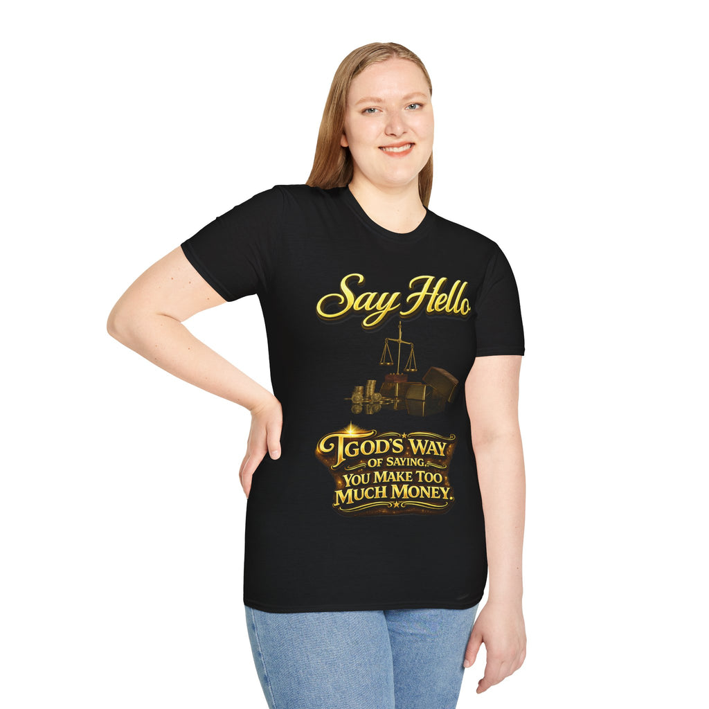 T-Shirt — "Say Hello" Money & Faith Graphic Tee (God's Way You Make Too Much Money) Printify