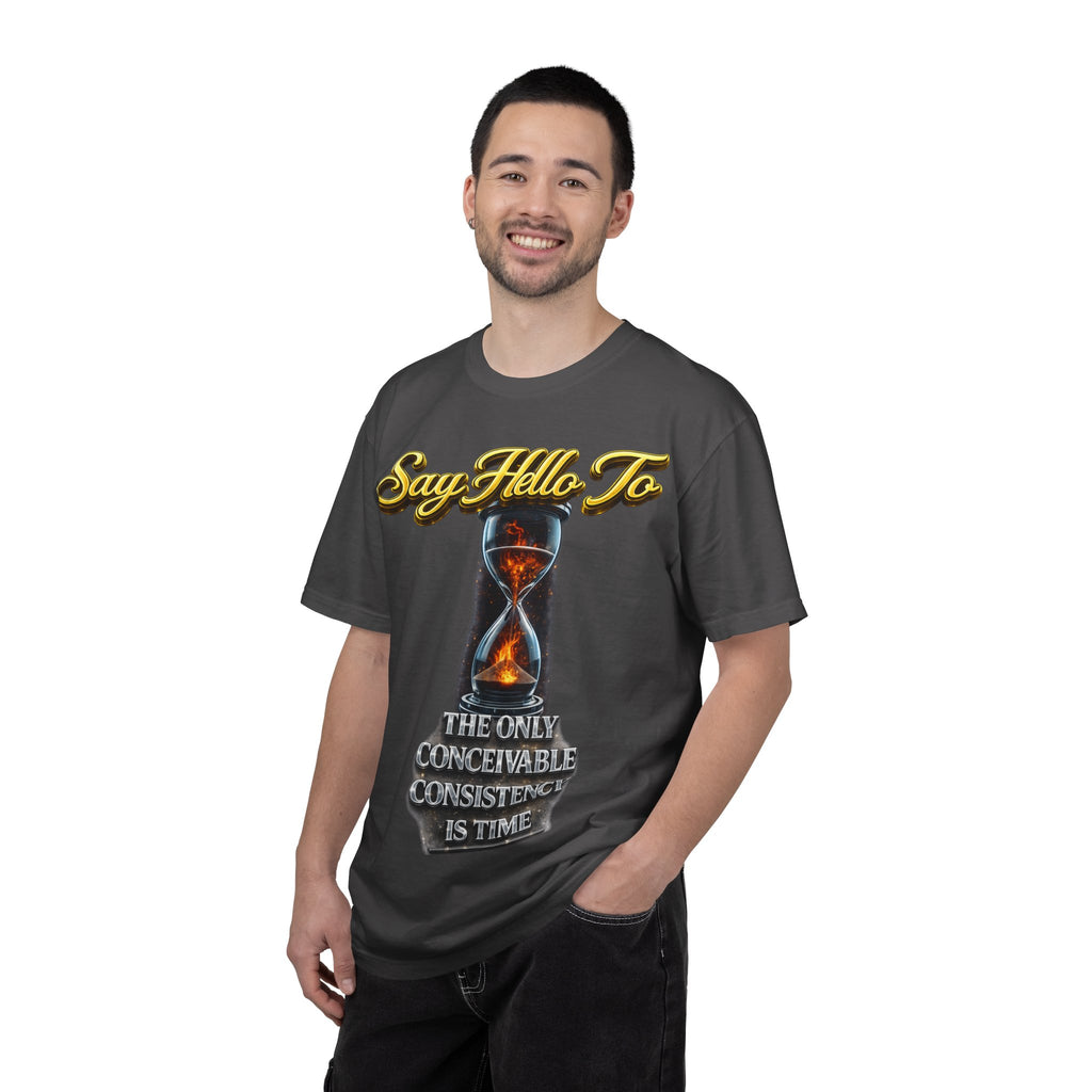 Say Hello To Time Hourglass Graphic T-Shirt — "The Only Conceivable Consistency Is Time" Printify