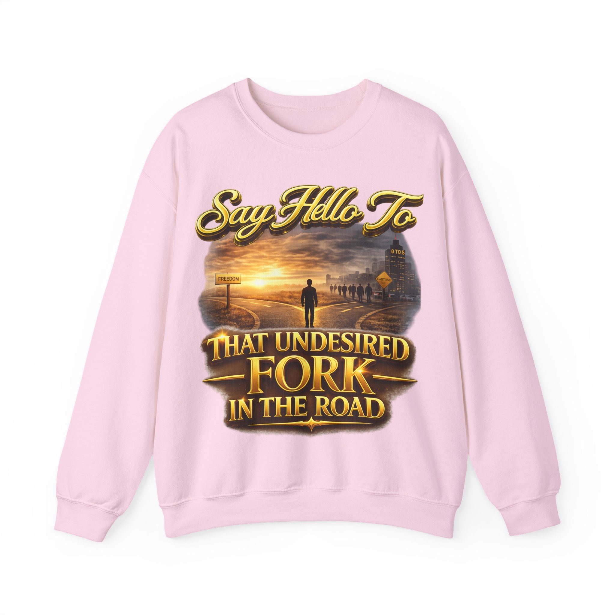 Crewneck Sweatshirt - "Say Hello to That Undesired Fork in the Road" Inspirational Road Trip Design Printify