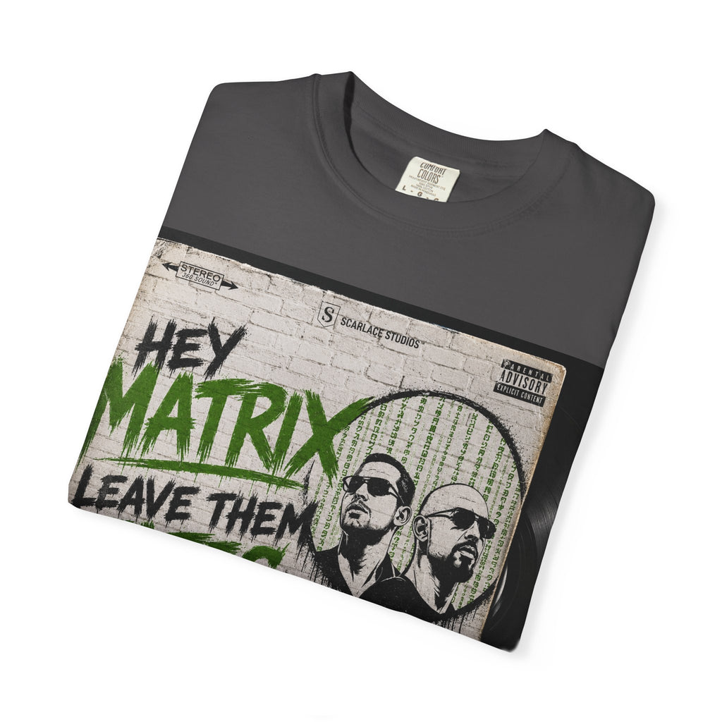 Hey Matrix Leave Them Tates Alone T-Shirt Printify
