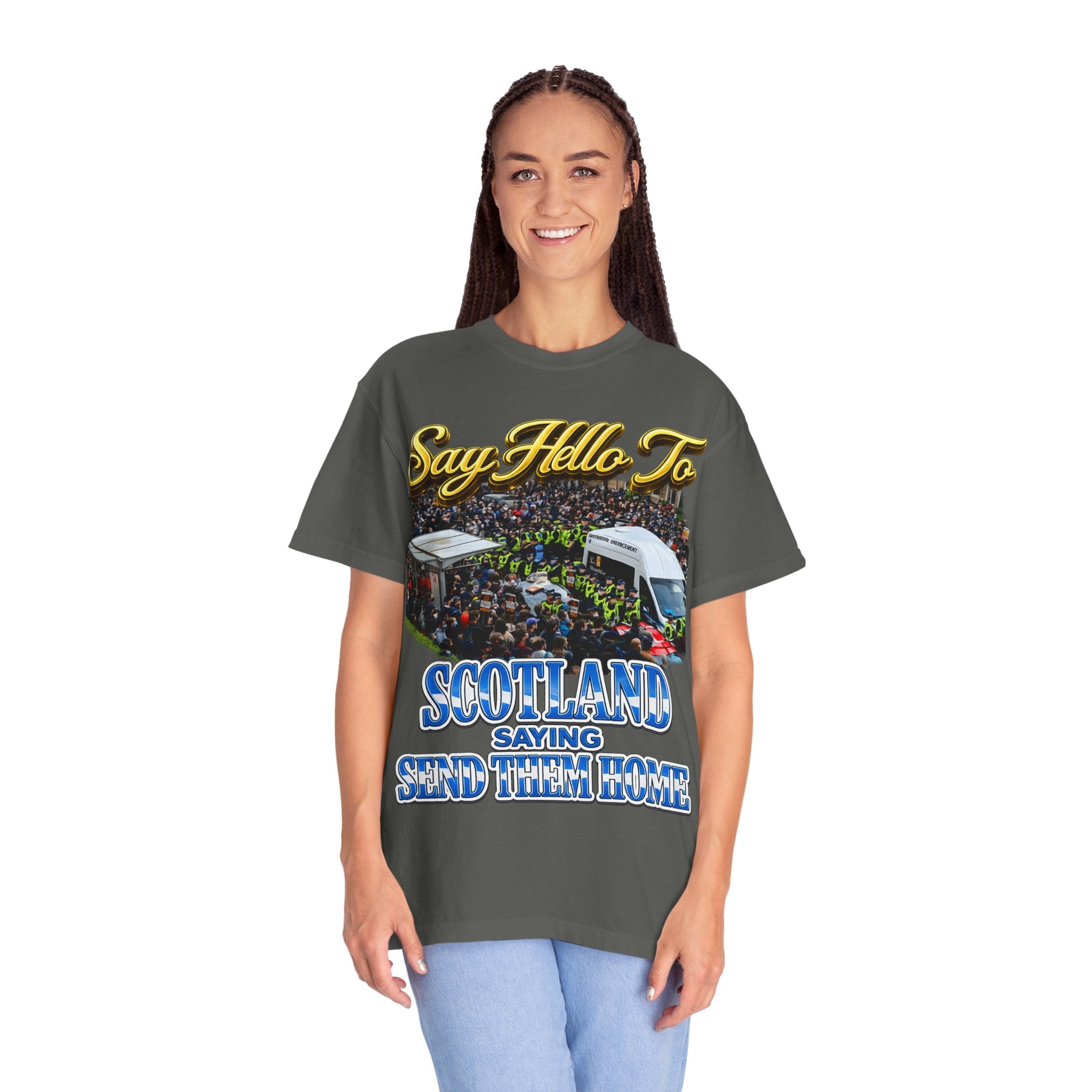 Graphic T-Shirt — "Say Hello to Scotland: Send Them Home" Protest Design Printify