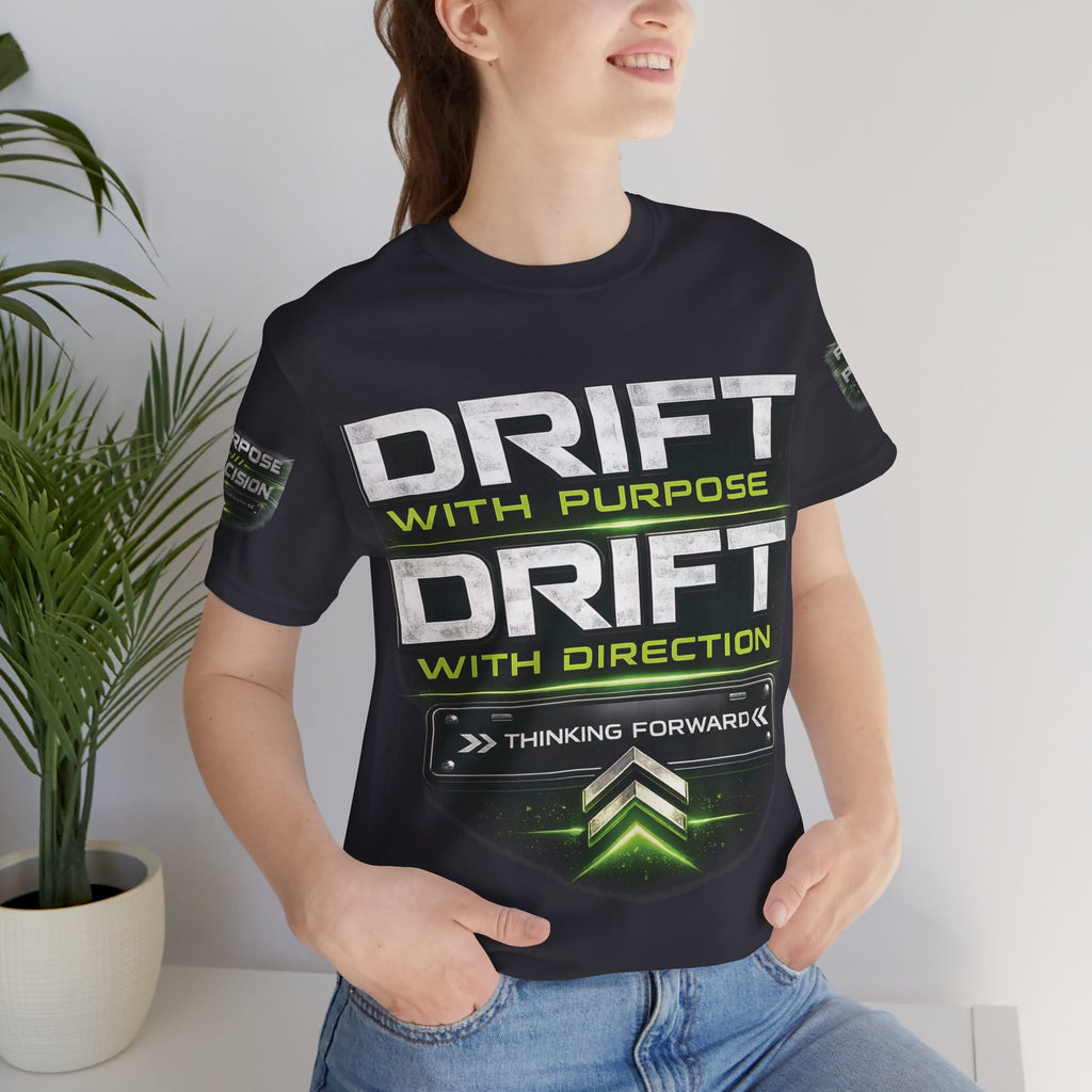 Drift With Direction Graphic Tee — 'Drift with Purpose / Thinking Forward' Racing T-Shirt Printify