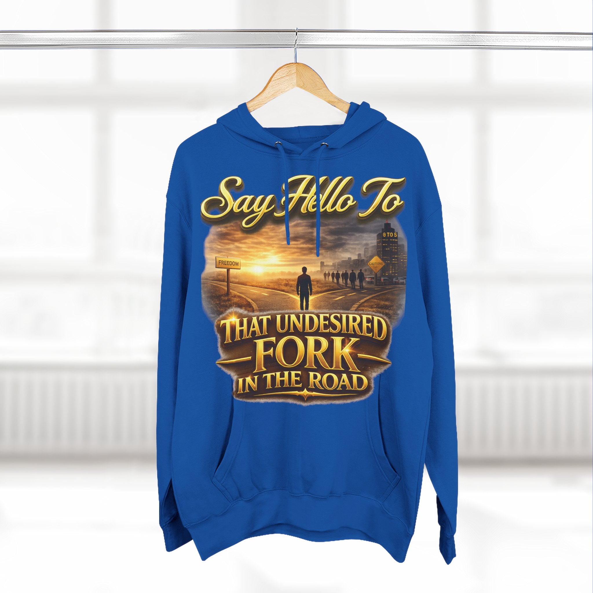 "Say Hello To" That Undesired Fork In The Road Fleece Hoodie Printify